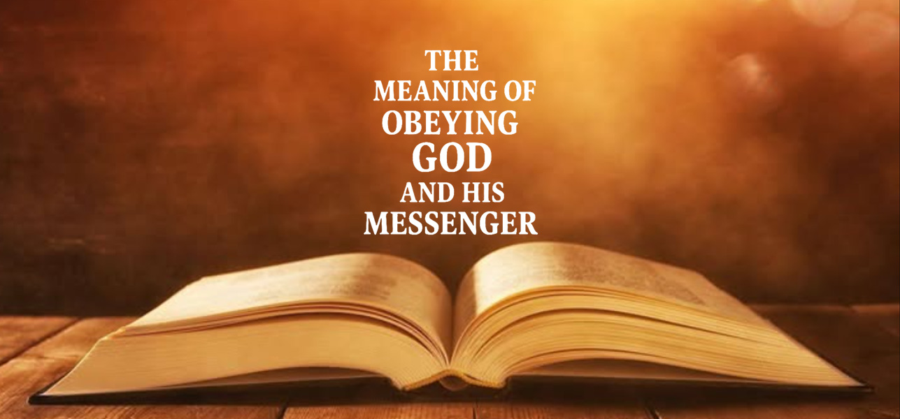 The Meaning of Obeying God and His Messenger
